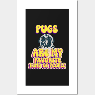 Pugs are my favorite kind of people cute pug puppy dog lover Posters and Art